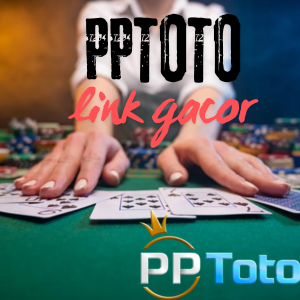 PPTOTO Link Gacor